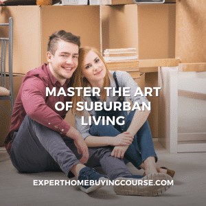 A smiling couple sitting on the floor in their new home surrounded by moving boxes, with the text 'Master the Art of Suburban Living' displayed above the website address experthomebuyingcourse.com.